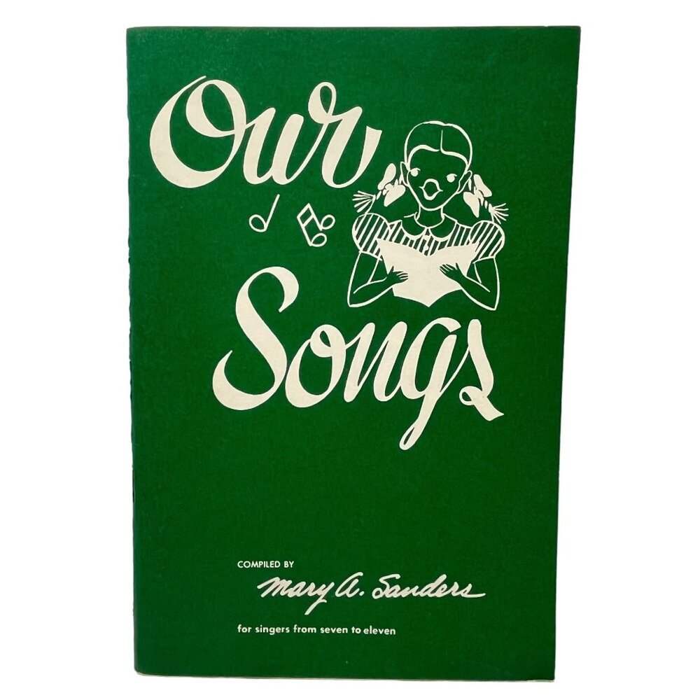 Our Songs Vocal Sheet Music Vintage For Singers 7 to 11 Mary Sanders 32 Songs
